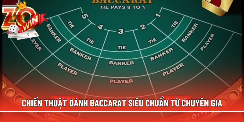 Chiến thuật đánh Baccarat siêu chuẩn từ chuyên gia