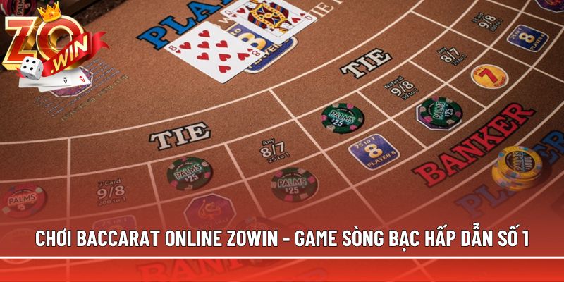 choi baccarat online zowin game song bac hap dan so 1