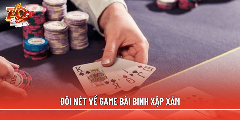 Đôi nét về game bài Binh Xập Xám