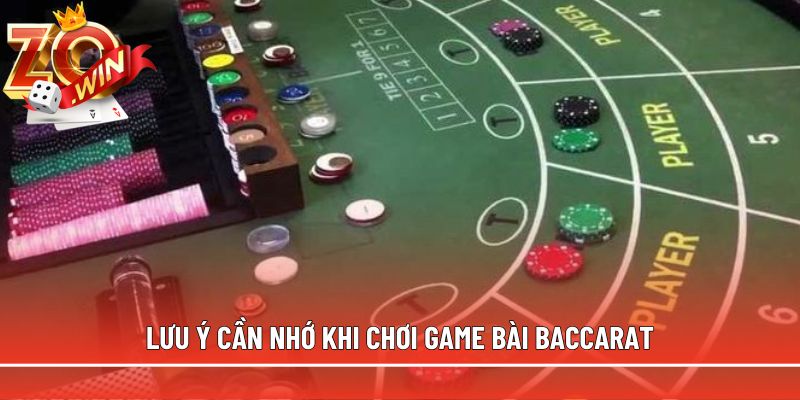 Lưu ý cần nhớ khi chơi game bài Baccarat