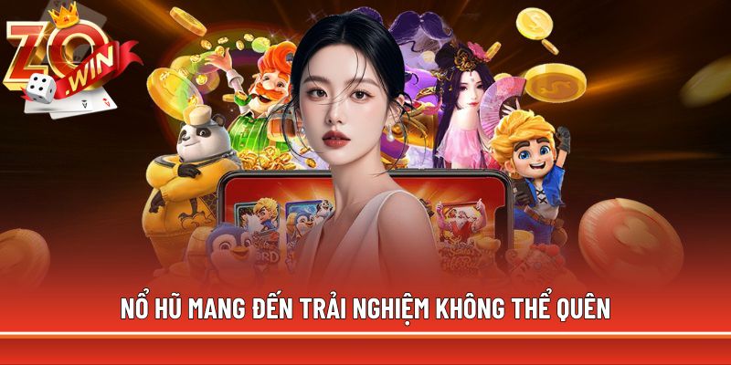 Zowin: Nền tảng game với 1500 trò, +99k khi đăng ký 12 Nổ hũ mang đến trải nghiệm không thể quên